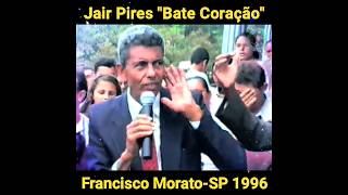 Jair Pires quotBate Coraçãoquot Francisco MoratoSP 1996 jairpires hinosantigos [upl. by Ateiram972]