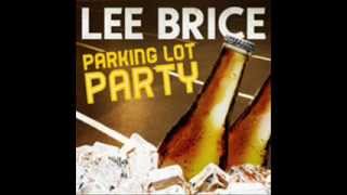 Lee Brice  Parking Lot Party Lyrics in Description [upl. by Airamak]