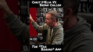 Chris DElia Vs Bryan Callen  The quotToo Boringquot App [upl. by Yvonne]