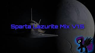 Sparta Lazurite Mix V15 Reupload [upl. by Steck]