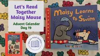 Lets read together a book from the Maisy Advent Calendar Day 19 Maisy Learns To Swim Read along [upl. by Jessabell]