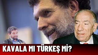 Mümtaz’er Türköne yazdı I Alparslan Türkeş mi Osman Kavala mı [upl. by Symon]