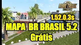 LANÇAMENTO OFICIAL E DOWNLOAD MAPA BR BRASIL 52 ETS 2 15203S [upl. by Letnuahs]