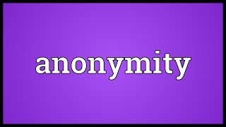 Anonymity Meaning [upl. by Knighton70]