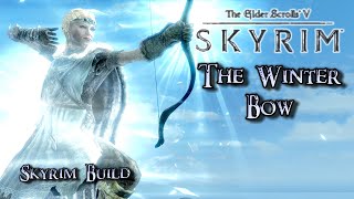 Skyrim Build THE WINTER BOW  Frosty Combat Arcane Archer  Almost Vanilla Build [upl. by Eno65]