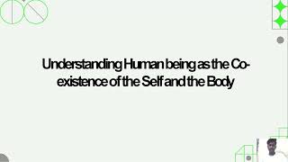 UNDERSTANDING HUMAN BEING AS THE COEXISTENCE OF THE SELF AND THE BODY  UHV  education UHV [upl. by Heloise]