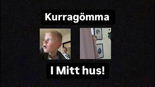 KURRAGÖMMA I MITT HUS 🏠 [upl. by Koralie]