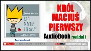 KRÓL MACIUŚ PIERWSZY Audiobook MP3 🎧 cz1  lektury klasa 4 pobierz całość [upl. by Gnaoh880]