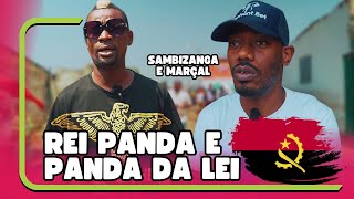 Entrei no SAMBIZANGA e no MARÇAL e Falei com o REI PANDA e o PANDA DA LEI [upl. by Kubetz]