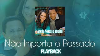 Vânia Sales e Josafá  Não Importa o Passado  Playback [upl. by Lotz429]