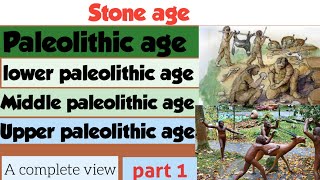 The Stone age paleolithic age पुरापाषाण काल [upl. by Cody]