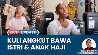 Sosok Kuli Angkut di Kudus Naik Haji Bawa Istri dan Anak Pertama Sudah 24 Tahun Menabung [upl. by Bedwell]