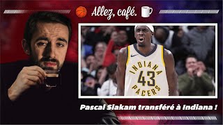 Transfert NBA  Pascal Siakam chez les Pacers   Allez café [upl. by Anikal]