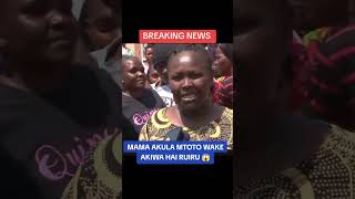 MAMA AMLA MWANAWE HADI KUFA MINAJILI ADAI NI NJAA UPANDE WA RUIRU thikaroad [upl. by Faye774]