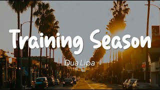 Dua Lipa  Training Season Lyric [upl. by Patin]