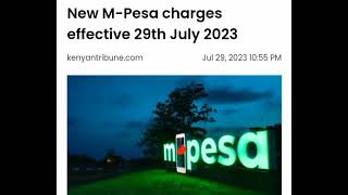 NEW M PESA CHARGES  MPESA CHARGE FROM 2972023 [upl. by Zuckerman]