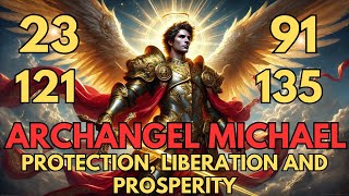 🔥Saint Michael and Psalms 23 91 135 121  Prayer to Break Chains Protection and Prosperity [upl. by Nnarual]