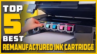 Best Remanufactured Ink Cartridge for HP Canon PIXMA Printers in 2023  Top 5 Review [upl. by Aissert209]