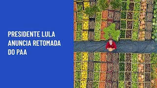 Presidente Lula anuncia retomada do PAA [upl. by Allayne]