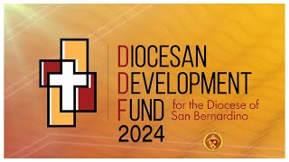 Diocesan Development Fund 2024  Diocese of San Bernardino [upl. by Natale]