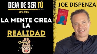 DEJA DE SER TÚ 🤯  Joe Dispenza  Resumen del Libro [upl. by Deane]