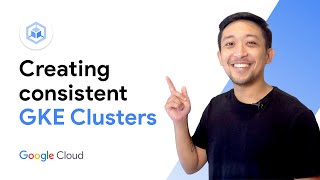 Creating consistent GKE clusters [upl. by Nagey535]