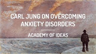 Carl Jung on Overcoming Anxiety Disorders [upl. by Nadabus575]