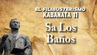 El Filibusterismo Kabanata 11 quotSa Los Bañosquot [upl. by Ahsitul195]