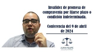 Invalidez de promesa de compraventa por fijarse plazo o condición indeterminada [upl. by Kired416]