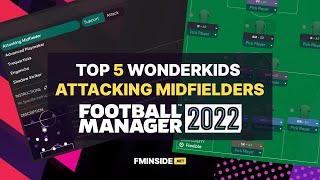 FM22 Wonderkids Attacking Midfielders  Football Manager 2022 [upl. by Namwen74]