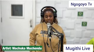 Wachuka Muchendu Latest Mugithi Live Performance [upl. by Willtrude]