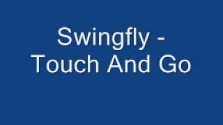 Swingfly  Touch And Go lyrics [upl. by Breena]