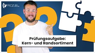 Prüfungsklassiker für Azubis im Einzelhandel Das Kern und Randsortiment  Prozubide [upl. by Derron172]