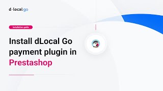 Install dLocal Go payment plugin in PrestaShop [upl. by Dadivitan]