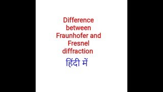 Difference between Fraunhofer and Fresnel diffraction in Hindi [upl. by Ardnaz]