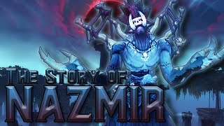 The Story of Nazmir  Battle for Azeroth Lore [upl. by Ellenuahs]