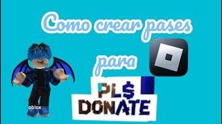 COMO CREAR PASES PARA PLS DONATE FACIL EN 2024 roblox plsdonate shorts tutorial viral [upl. by Hcurob783]