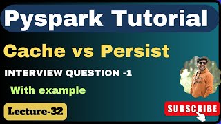 32 Cache and Persist in pyspark  Cache vs Persist  Pyspark Interview Question [upl. by Eizzo451]