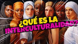 ¿QUÉ es la INTERCULTURALIDAD [upl. by Wilcox]