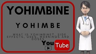 💊 What is YOHIMBINE Side effects uses warnings moa doses and benefits of YOHIMBINE YOHIMBE [upl. by Coward]