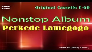 Nonstop Hit Perkede Lamegogo Asli Cassette Perkede LamegogoBiring ManggisDigandigan [upl. by Tenneb]