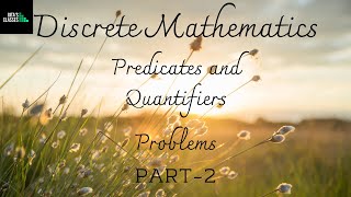 DISCRETE MATHEMATICS  PREDICATES AND QUANTIFIERS  PROBLEMS  PART 2 [upl. by Jammin]