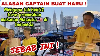 ALASAN CAPTAIN❗️MENGAPA TERUS PROMOSIKAN MAKANAN MALAYSIA DI INDONESIA [upl. by Gebelein]