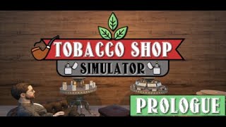 【Tobacco Shop Simulator】Prologue Gameplay [upl. by Yoreel768]