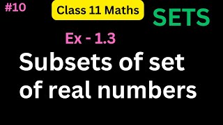 Subsets of Real Numbers  Class 11  Class 11 maths Chapter 1 Sets  CBSE  NCERT [upl. by Ecart99]