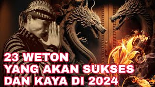 WETON NAGA LANGIT23 WETON YANG AKAN SUKSES DAN KAYA DI TAHUN 2024RAMALAN WETON 2024 [upl. by Nomead]