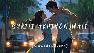 Surili Akhiyon Wale slowedReverb Rahat Fatah Ali khan  lofi song  slowedandreverb [upl. by Sergias]