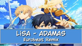 Sword Art Online Alicization OP Full『LiSA  ADAMAS』  Eurobeat Remix [upl. by Edahc307]