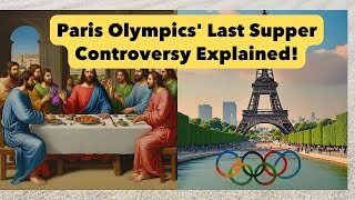 Feeding the 1 The Paris Olympics Last Supper Controversy [upl. by Terbecki866]