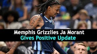 Memphis Grizzlies Ja Morant Gives Positive Update  DRM Sports [upl. by Davey]